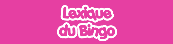 Lexique Bingo loto